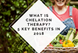 What is Chelation Therapy? 5 Benefits in 2018 | DR Vitamins Blog, chelate, detox, detoxification, tips