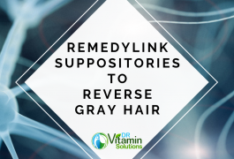 Remedylink Suppositories to Reverse Gray Hair in 2019